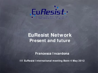 EuResist Network  Present and future  Francesca I ncardona  I I I  EuResist I nternational meeting