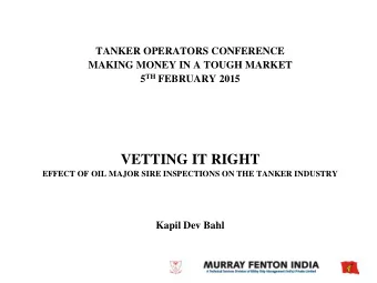 Kapil Dev Bahl  INDEX  1. PRIOR INSPECTION  2. ON BOARD PROCEDURES  3. SHIP VETTING  4. THE WAY