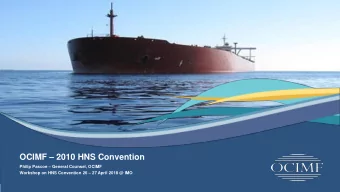 OCIMF  2010 HNS Convention Philip Pascoe  General Counsel, OCIMF Workshop on HNS Convention