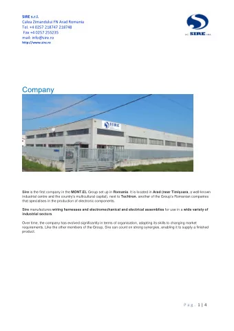 Company Sire is the first company in the MONT.EL Group set up in Romania . It is located in Arad