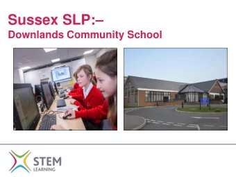 Sussex SLP:   Downlands Community School  STEM Learning Ltd  For teachers, and school and