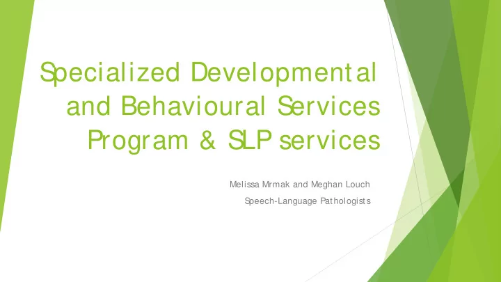 s pecialized developmental and behavioural s ervices