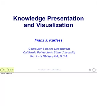 Knowledge Presentation  and Visualization  Franz J. Kurfess  Computer Science Department