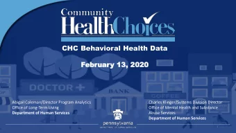 CHC Behavioral Health Data  Febr  brua  uary  y 13  13,  , 20  2020  20  Abigail Coleman/Director