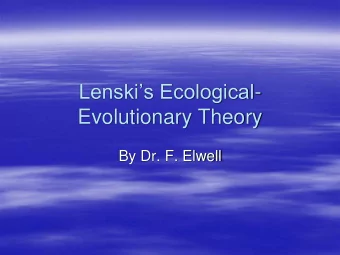 Evolutionary Theory  By Dr. F. Elwell  Note  This presentation is based on the theories of  Gerhard