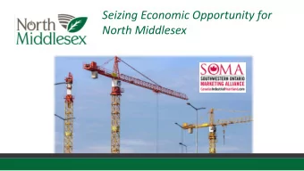 Seizing Economic Opportunity for  North Middlesex  Opportunity dances with those  already on the