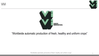 ViVi Worldwide automatic production of fresh, healthy and uniform crops  Worldwide