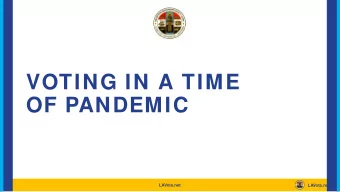 VOTING IN A TIME  OF PANDEMIC  LAVote.net  LAVote.net  NOVEMBER GENERAL ELECTION  SNAPSHOT  L.A.