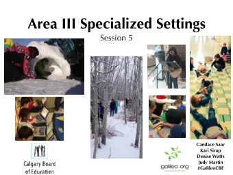 Area III Specialized Settings  Session 5  Candace Saar  Kari Sirup  Denise Watts  Judy Martin