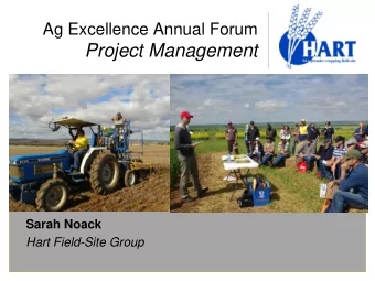 Project Management  Sarah Noack  Hart Field-Site Group  My Transition  Postgrad student  Farming