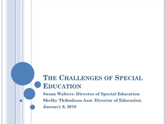 T HE C HALLENGES OF S PECIAL E DUCATION  Susan Walters- Director of Special Education  Shelby