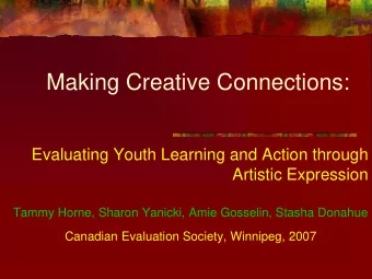 Making Creative Connections:  Evaluating Youth Learning and Action through  Artistic Expression