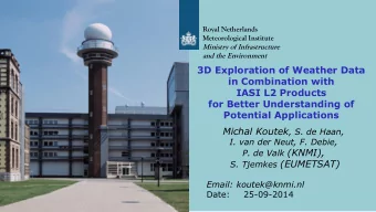 for Better Understanding of  Potential Applications Michal Koutek , S. de Haan,  I. van der Neut,