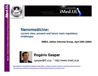 Nanomedicine:  Nanomedicine:  current view, present and future main regulatory  current view,