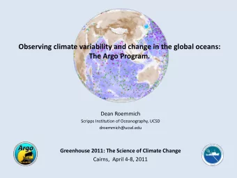 Observing climate variability and change in the global oceans: The Argo Program. Dean Roemmich