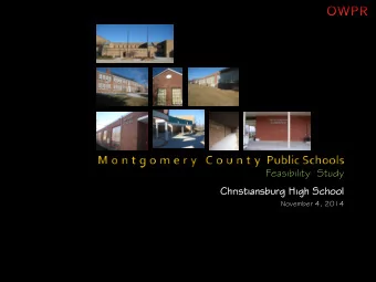 Feasibility  Study  Chr  hristiansbu  burg Hig  igh S  h Scho  hool  November 4, 2014  Purpose: