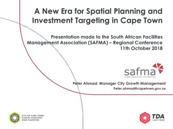 A New Era for Spatial Planning and  Investment Targeting in Cape Town  Presentation made to the