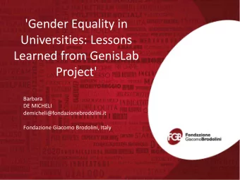 'Gender Equality in  Universities: Lessons  Learned from GenisLab  Project'  Barbara  DE MICHELI