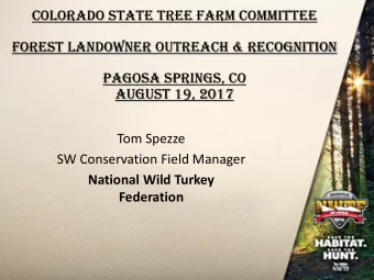 Colorado State Tree Farm Committee  Forest Landowner Outreach &amp; Recognition  Pagosa Springs, CO