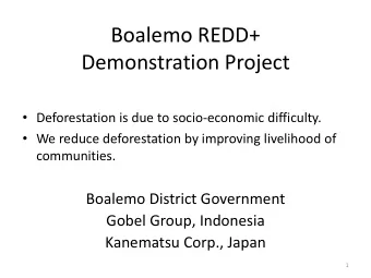 Demonstration Project  Deforestation is due to socio-economic difficulty.  We reduce