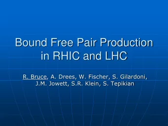 in RHIC and LHC  R. Bruce, A. Drees, W. Fischer, S. Gilardoni,  J.M. Jowett, S.R. Klein, S.