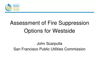 Assessment of Fire Suppression  Options for Westside  John Scarpulla  San Francisco Public