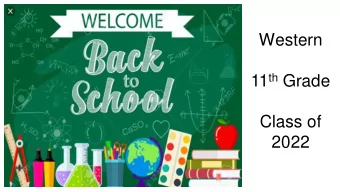 Western 11 th Grade  Class of  2022  Virtua  tual  KEEP ALL DEVICES ON MUTE AT  BE PRESENT AND STAY