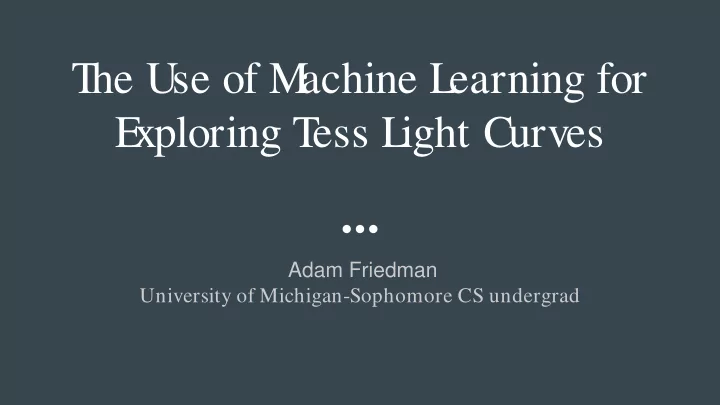 t he use of m achine l earning for e xploring t ess l
