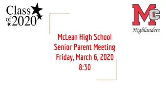 McLean High School  Senior Parent Meeting  Friday, March 6, 2020  8:30  Whats coming up?  Senior