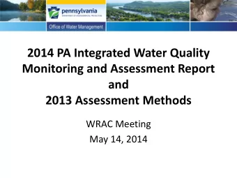 2014 PA Integrated Water Quality  Monitoring and Assessment Report  and  2013 Assessment Methods