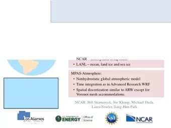 NCAR atmospheric component  LANL  ocean, land ice and sea ice  MPAS-Atmosphere: