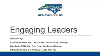 Engaging Leaders  Presented by:  Natasha Vos MPH, RD, LDN- Chronic Disease Project Manager  Ellen
