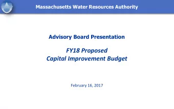 FY18 Proposed  Capital Improvement Budget  February 16, 2017  FY18 Proposed CIP  Last year of