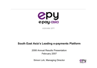 South East Asias Leading e-payments Platform  2006 Annual Results Presentation  February 2007