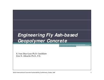Engineering Fly Ash-based  Geopolymer Concrete  Geopolymer Concrete  E. Ivan Diaz-Loya Ph.D.