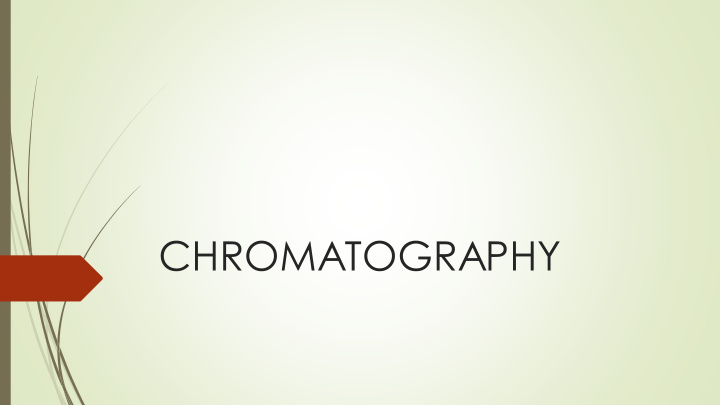 chromatography chromatography is a technique used to