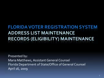 FLORIDA VOTER REGISTRATION SYSTEM  ADDRESS LIST MAINTENANCE  RECORDS (ELIGIBILITY) MAINTENANCE