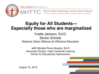 Equity for All Students   Especially those who are marginalized  Yvette Jackson, Ed.D.  Senior