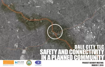 SAFETY AND CONNECTIVITY  IN A PLANNED COMMUNITY  PROJECT KICKOFF MEETING  MARCH 7, 2016  AGENDA  1.