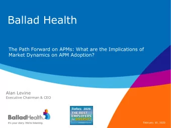 Ballad Health  The Path Forward on APMs: What are the Implications of  Market Dynamics on APM