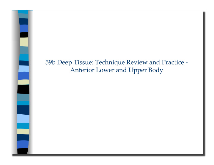 59b deep tissue technique review and practice anterior