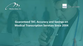 Medical Transcription Services Since 2004  About US  Guaranteed TAT, Accuracy and Savings on