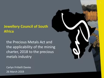 the applicability of the mining  charter, 2018 to the precious  metals industry  Carlyn Frittelli