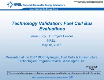 Technology Validation: Fuel Cell Bus  Evaluations  Leslie Eudy, Sr. Project Leader  NREL  May 18,