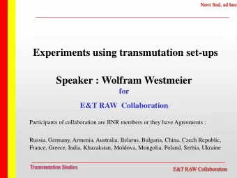 Speaker : Wolfram Westmeier  for  E&amp;T RAW  Collaboration  Participants of collaboration are