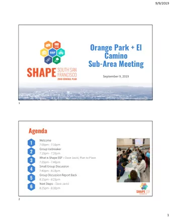 Orange Park + El  Camino  Sub-Area Meeting  September 9, 2019  1  Agenda  Welcome  Welcome  1