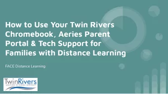 How to Use Your Twin Rivers  Chromebook, Aeries Parent  Portal &amp; Tech Support for  Families