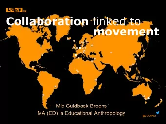 Collaboration linked to  movement  Mie Guldbaek Broens  MA (ED) in Educational Anthropology