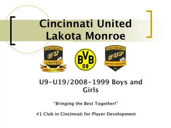 Cincinnati United   Lakota Monroe  U9-U19/2008-1999 Boys and  Girls  Bringing the Best