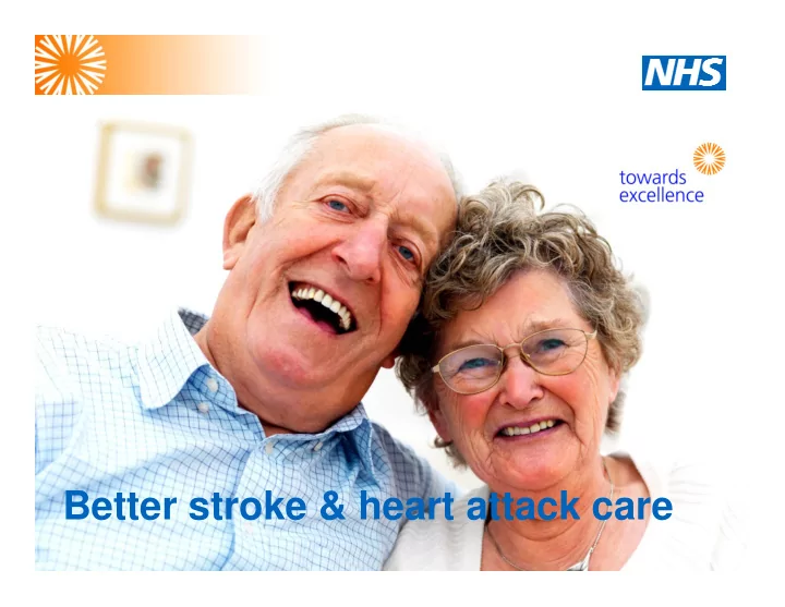 better stroke amp heart attack care heart attack amp